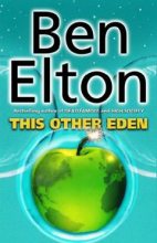 Книга - Бен  Элтон - Второй Эдем (fb2) читать без регистрации