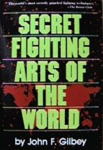 Книга - Джон Ф. Гилби - Секретные боевые искусства мира (полная версия) (fb2) читать без регистрации
