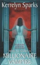 Книга - Керрелин  Спаркс - Как выйти замуж за вампира-миллионера (fb2) читать без регистрации