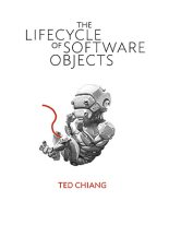 Книга - Тед  Чан - Жизненный цикл программных объектов (fb2) читать без регистрации