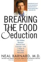 Книга - Нил  Барнард - Преодолеваем пищевые соблазны. Скрытые причины пищевых пристрастий и 7 шагов к естественному освобождению от них (fb2) читать без регистрации