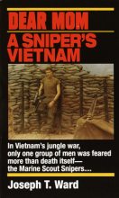 Книга - Джозеф Т. Уард - Дорогая мамочка. Война во Вьетнаме глазами снайпера (fb2) читать без регистрации