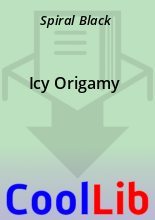 Книга - Spiral Black - Icy Origamy (fb2) читать без регистрации