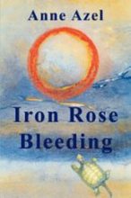 Книга - Anne  Azel - Iron Rose Bleeding (fb2) читать без регистрации