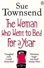 Книга - Сью  Таунсенд - Женщина, которая легла в постель на год (fb2) читать без регистрации
