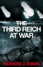 Книга - Ричард Джон Эванс - Третий рейх. Дни войны. 1939-1945 (fb2) читать без регистрации
