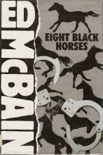 Книга - Эд  Макбейн - Восемь черных лошадей (fb2) читать без регистрации
