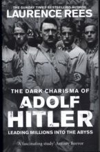Книга - Лоуренс  Рис - Темная харизма Адольфа Гитлера. Ведущий миллионы в пропасть (fb2) читать без регистрации