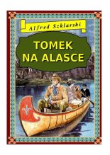 Книга - Альфред  Шклярский - Томек на Аляске  (pdf) читать без регистрации