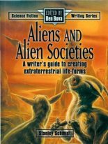 Книга - Стэнли  Шмидт - Инопланетяне и инопланетные общества. Руководство для писателя по созданию внеземных форм жизни. (fb2) читать без регистрации